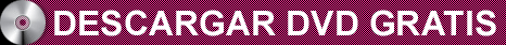 Descargar DVD Gratis